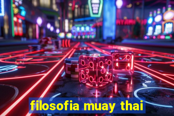 filosofia muay thai